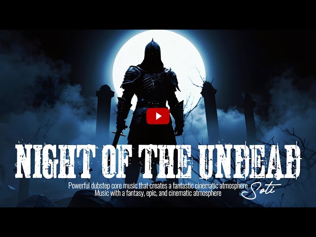 Night of the undead🎵🎧🎤Powerful dubstep core music like a scene from a fantastic movie_#dubstep
