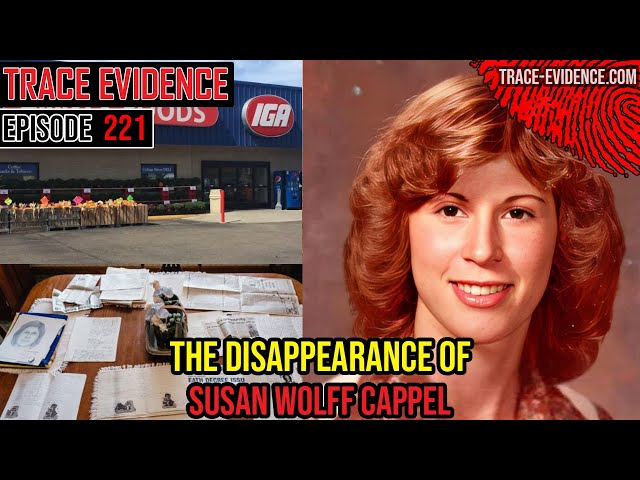 221 - The Disappearance of Susan Wolff Cappel