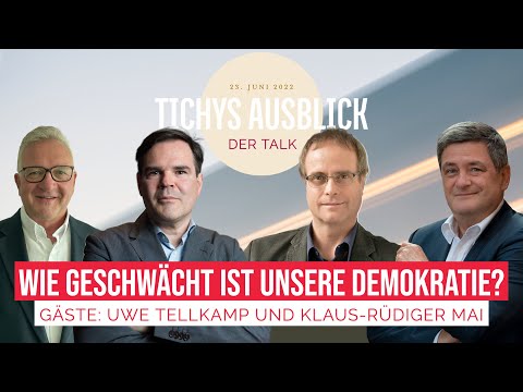Tichys Ausblick Talk: „Wie geschwächt ist unsere Demokratie?“, 23. Juni 2022