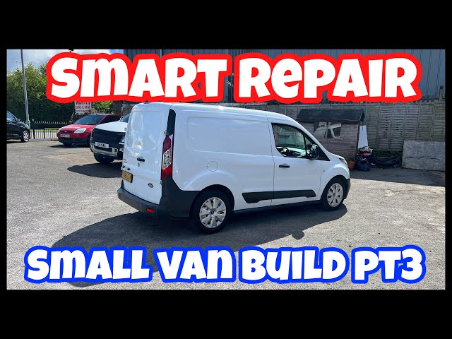 Smart repair small van build pt3