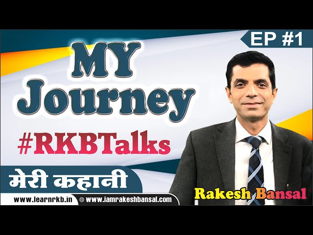 HOW MY JOURNEY STARTED ??  #RKBTalks | Rakesh Bansal’s Road to Success & Early Life : मेरी कहानी
