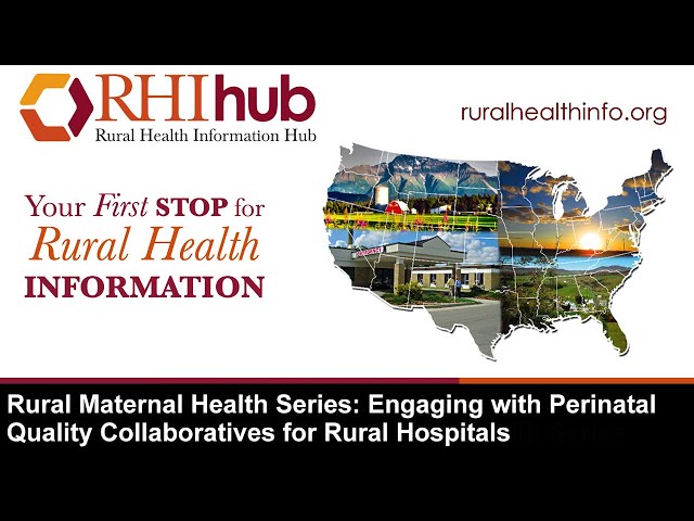 Rural Maternal Health Series: Engaging with Perinatal Quality Collaboratives for Rural Hospitals