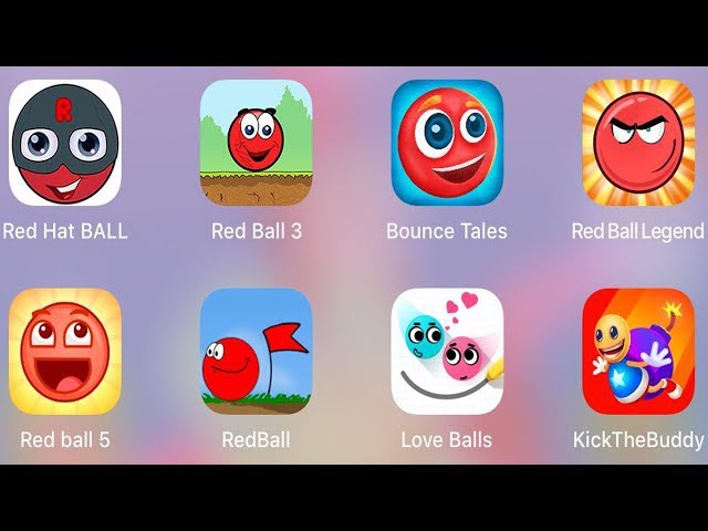 Red Ball 5,Red Ball 1,Red Ball 3,KickTheBuddy,RedBall Legend,Love Balls,Bounce Tales,Red Hat Ball