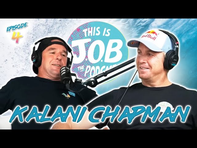 Kalani Chapman - Near Death Surfing Experience at Pipeline!!! This Is J.O.B The Podcast #4