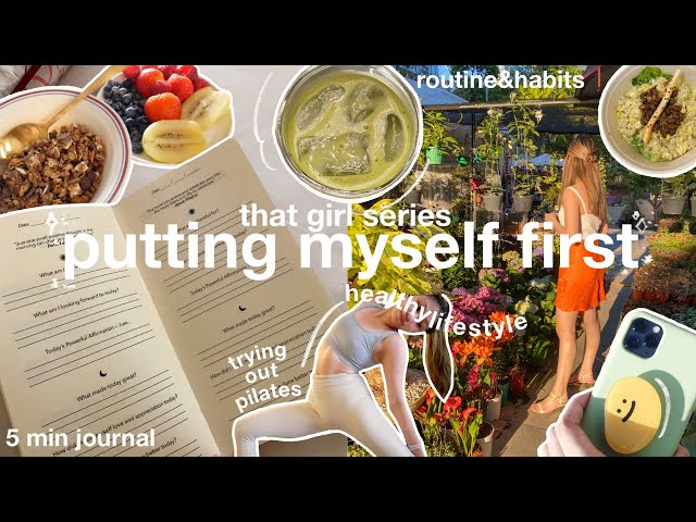 "That Girl" Series| Putting myself first: daily self care habits, routine, journal (happy lifestyle)