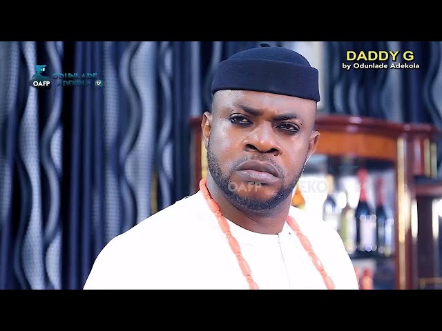 DADDY G Latest Yoruba Movie 2020 Now Showing On OAFPTV