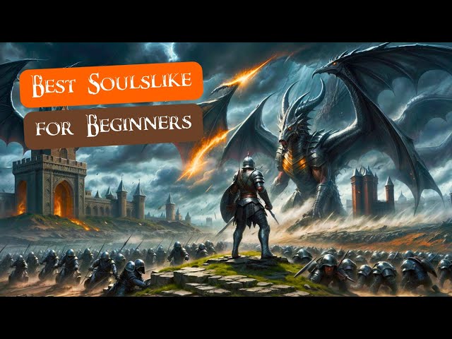 Top 10 Must-Play SOULSLIKE Games for Beginners: Master the Genre with These Hidden Gems