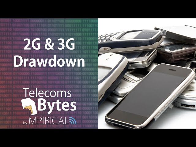 2G & 3G Drawdown | Telecoms Bytes - Mpirical