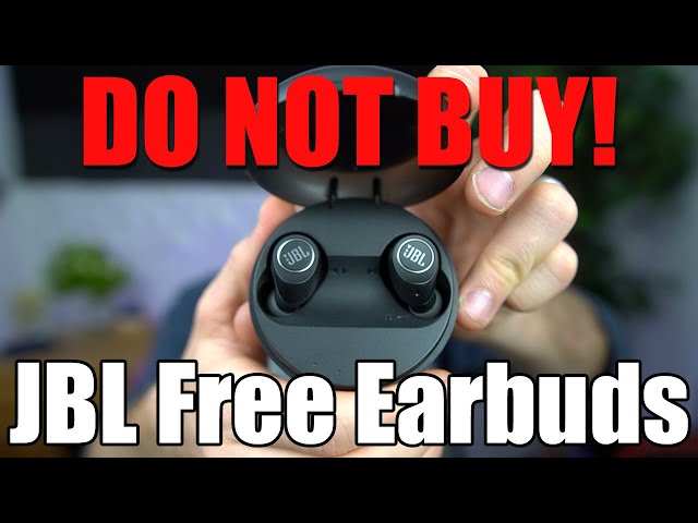 DO NOT BUY JBL Free Wireless Earbuds!