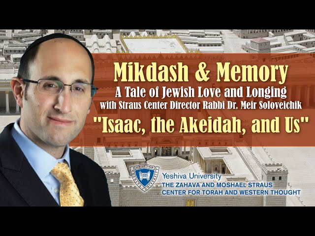 Mikdash and Memory: Isaac, the Akeidah, and Us