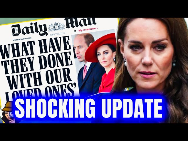 FINALLY|UK Press DEMAND William Come Clean|Question If Kate’s STILL w/Us| WHAT DID WILL DO TO HER???