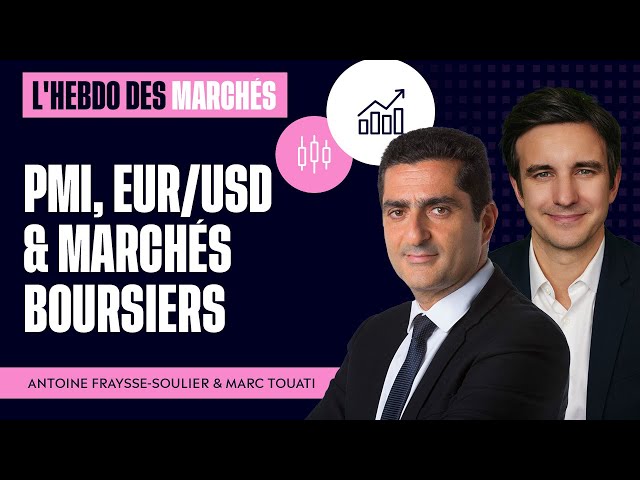 L'hebdo des marchés - Épisode 23 : PMI, EUR/USD & Marchés boursiers