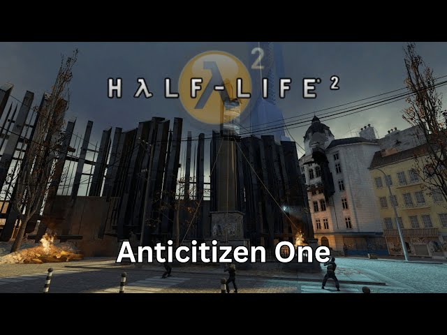Half Life 2 - Anticitizen One - Chapter 10
