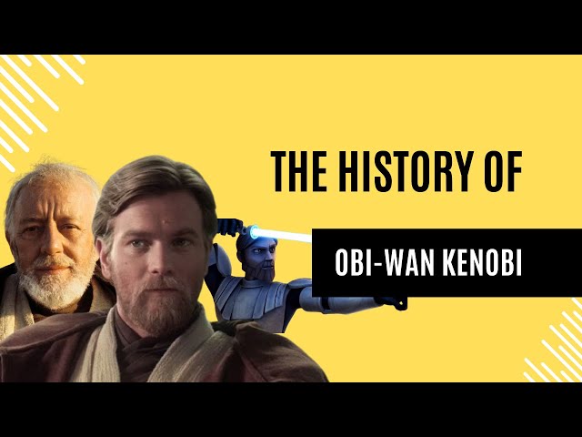 The Brief History of Obi Wan Kenobi