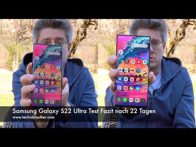 Samsung Galaxy S22 Ultra Test Fazit nach 22 Tagen