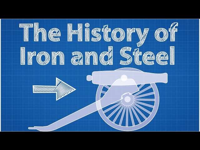 The History of Iron and Steel