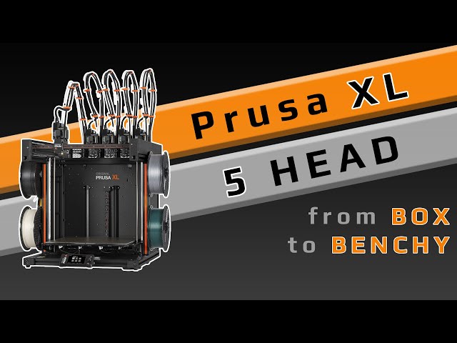 Prusa XL 5 Head - From Box to Benchy (Everything You Need to Know)