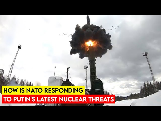 How is NATO Responding to Putin's Latest Nuclear Threats