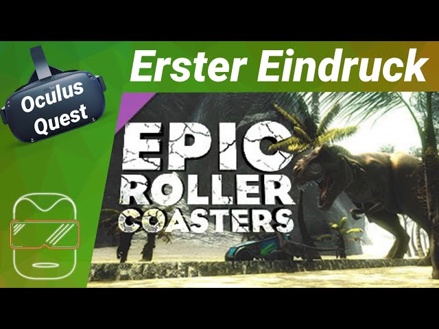 Oculus Quest - Achterbahn fahren in VR mit Epic Rollercoasters / Erster Eindruck / Spiele (deutsch)