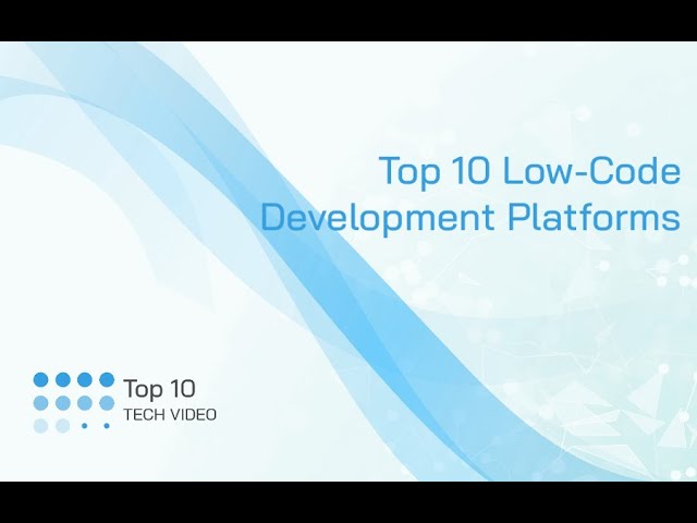 Top 10 Low-Code Development Platforms for 2021