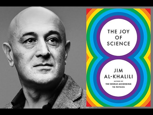 Jim Al-Khalili, "The Joy of Science"