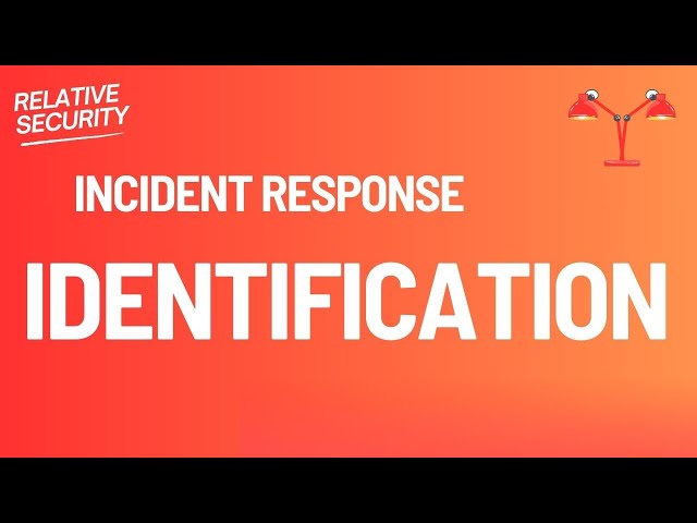Security Operations Center - Understanding Incident Response: Identification Phase Explained