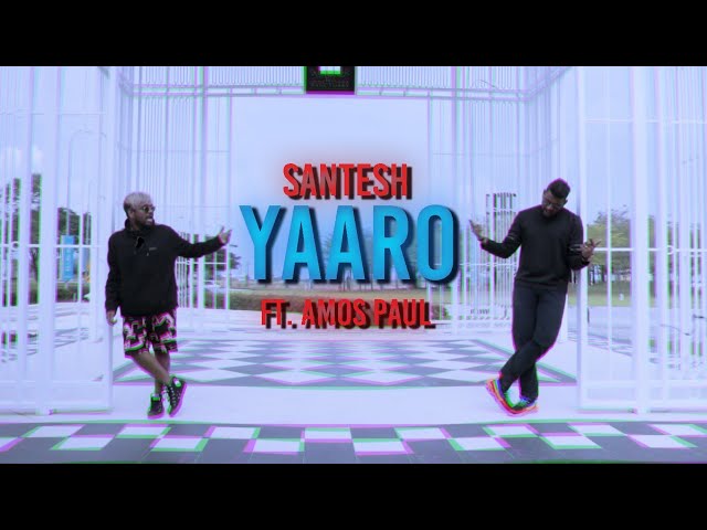 Santesh - Yaaro ft. Amos Paul