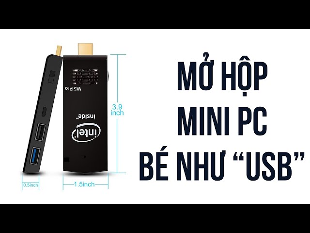 Mở hộp mini PC W5 PRO: Bé như USB, Có Quạt, Có Win10 Pro bản quyền