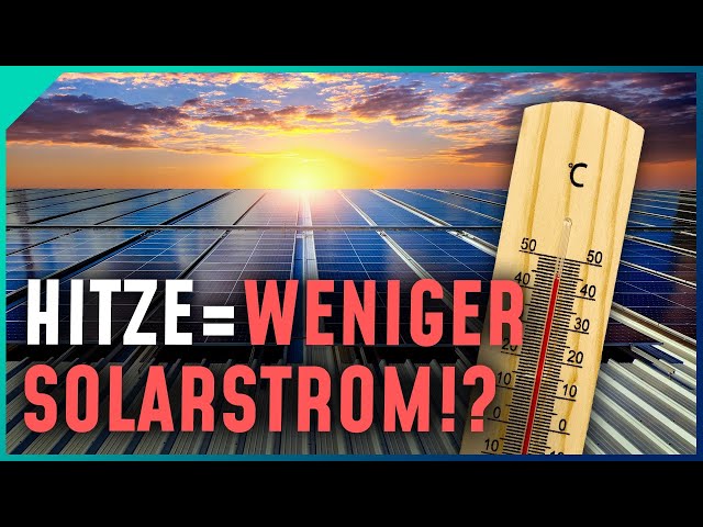 Warum Photovoltaik bei Hitze weniger effizient ist - physikalisch erklärt!