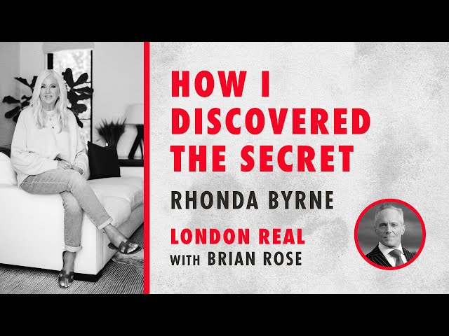 Brian Rose and Rhonda Byrne on how Rhonda discovered The Secret | London Real | RHONDA TALKS