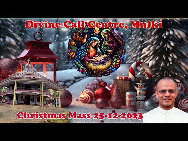 Christmas Mass  25 12 2023 celebrated by Rev.Fr.Mervin Noronha SVD at Divine Call Centre Mulki.