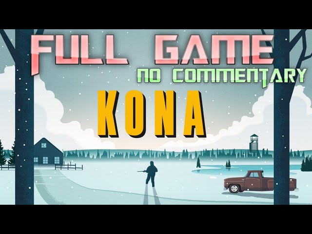 Kona | Full Game Walkthrough | No Commentary