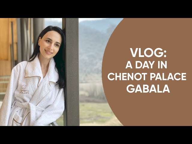 My First VLOG: A Day In Chenot Palace Gabala- Medical Treatments, Spa, What I Ate & How I Exercised