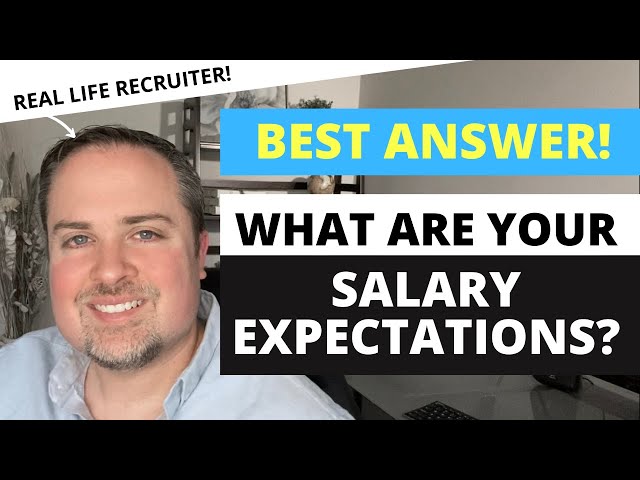 What Are Your Salary Expectations? - Best Answers