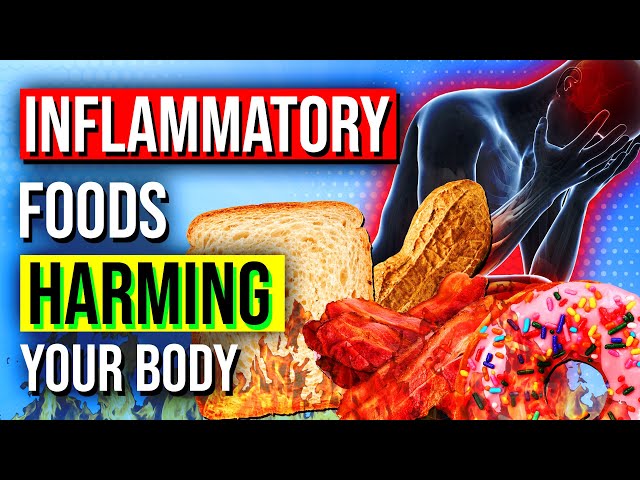 THESE 11 INFLAMMATORY Foods Are Causing HARM To Your Body 🔥