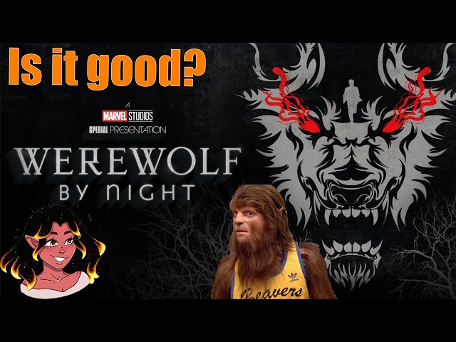 Marvel's Werewolf by night Good, bad or boring. A review