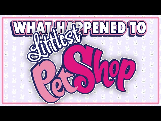 What Happened to My Littlest Pet Shop