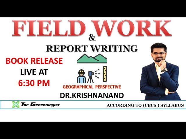 FIELD WORK AND REPORT WRITING:  GEOGRAPHICAL PERSPECTIVE | Book Release by Dr. Krishnanand