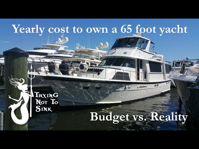 Yearly cost to own a 65 foot yacht - Budget vs. Reality  E57