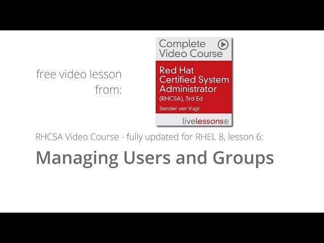 Managing Users and Groups RHCSA RHEL 8 - Free Lesson Video Course RHCSA by Sander van Vugt