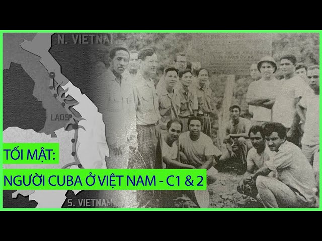 UNBOXING FILE | Chuyện mật thời chiến: Cuba giúp Việt Nam xây đường Hồ Chí Minh - Chương 1 & 2