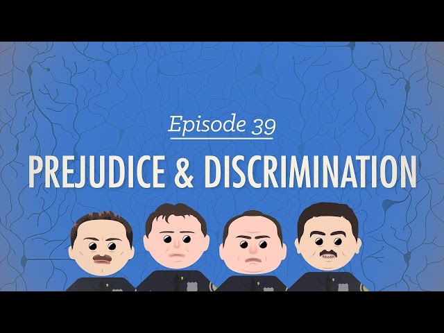 Prejudice and Discrimination: Crash Course Psychology #39
