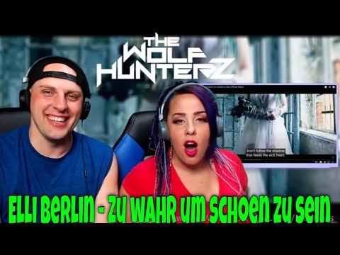 Elli Berlin - Zu Wahr Um Schoen Zu Sein | THE WOLF HUNTERZ Reactions