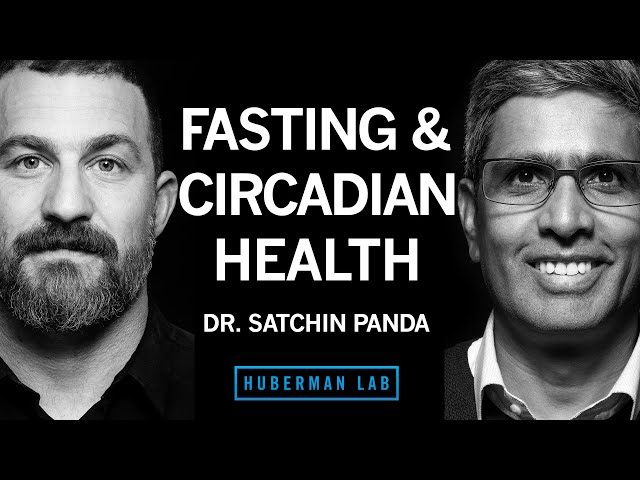 Dr. Satchin Panda: Intermittent Fasting to Improve Health, Cognition & Longevity | Huberman Lab