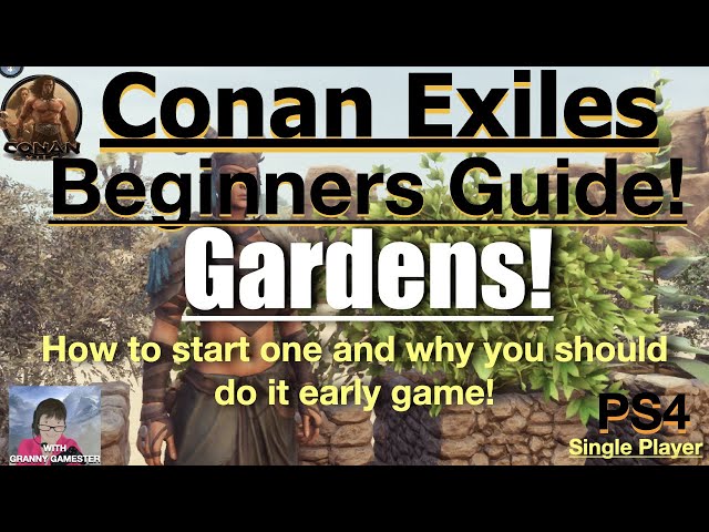 How to grow a Garden! Conan Exiles Beginners Guide 2022