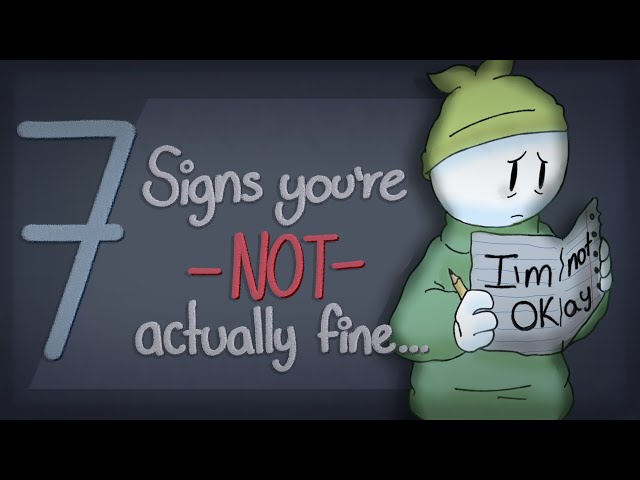 7 Signs You're Not Actually "I'm Fine"