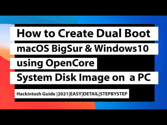 How to Create Dual Boot macOS BigSur & Windows10 using OpenCore System Disk Image | Hackintosh Guide