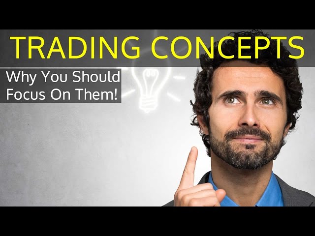 Why You Should Learn Trading Concepts