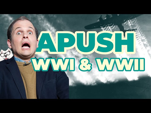 World War I and World War II (APUSH Unit 7 - Key Concept 7.3)