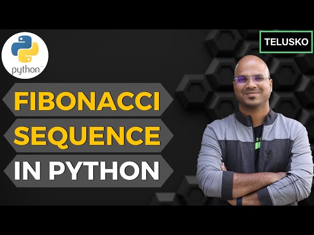 #38 Python Tutorial for Beginners | Fibonacci Sequence